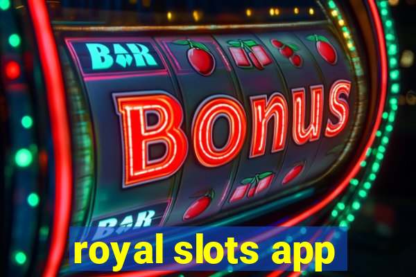 royal slots app